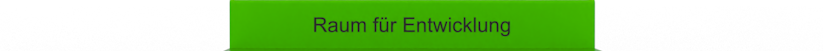Raum für Entwicklung